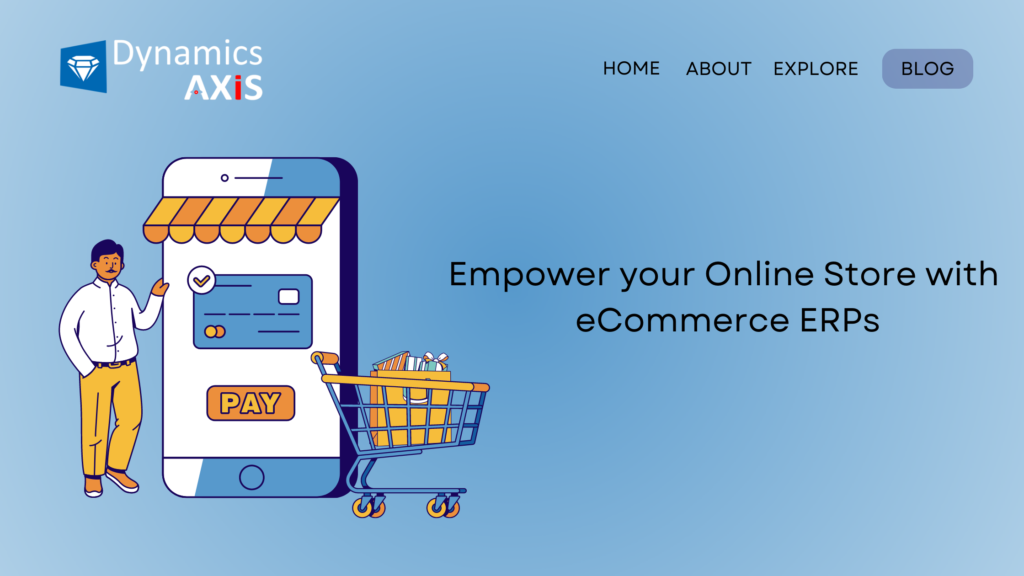 Empower your Online Store with eCommerce ERPs